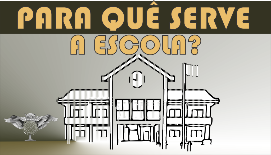 PARA QUÊ SERVE A ESCOLA? – Prof. Dr. Ivan Claudio Guedes